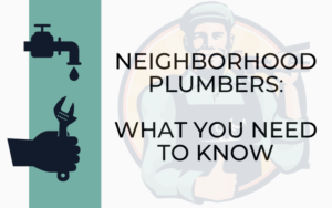 Neighborhood plumbers: What you need to know Blog Cover