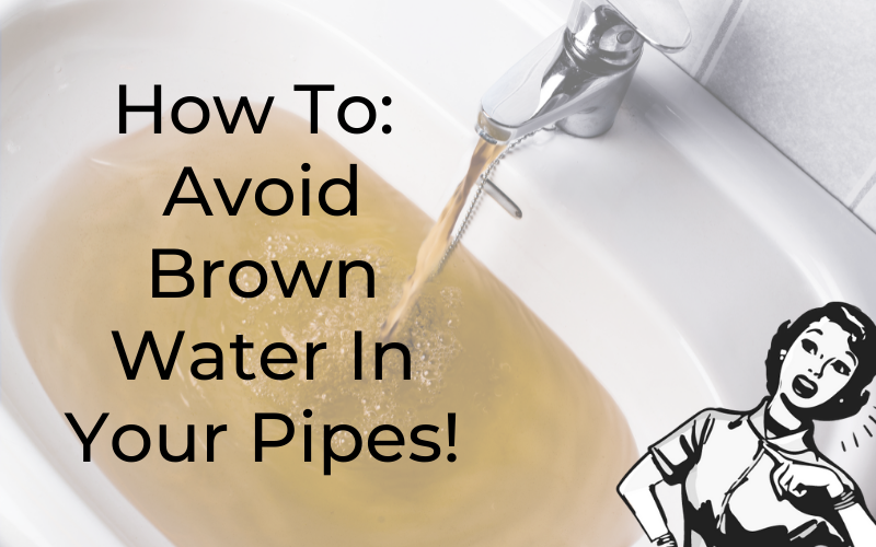 How To Avoid Brown Water In Your Pipes Blog Cover