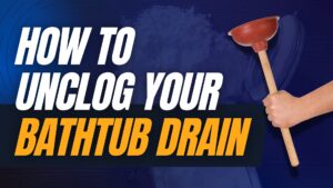 how to unclog a bathtub drain